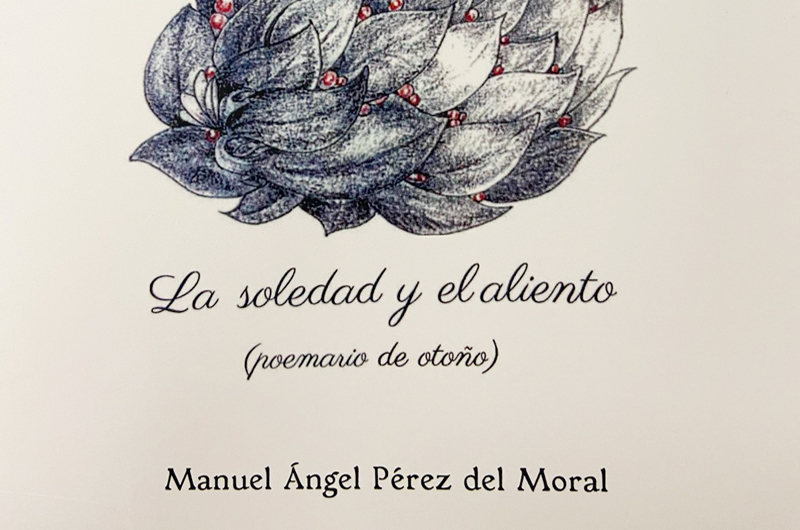 Manuel Ángel Pérez del Moral: La soledad y el aliento... una joya