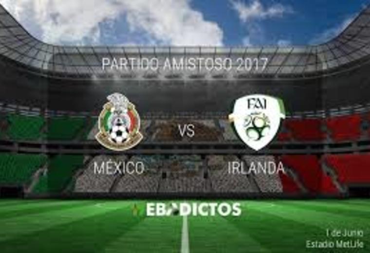 México borra a Irlanda, lo vence 3-1 y está listo para eliminatorias
